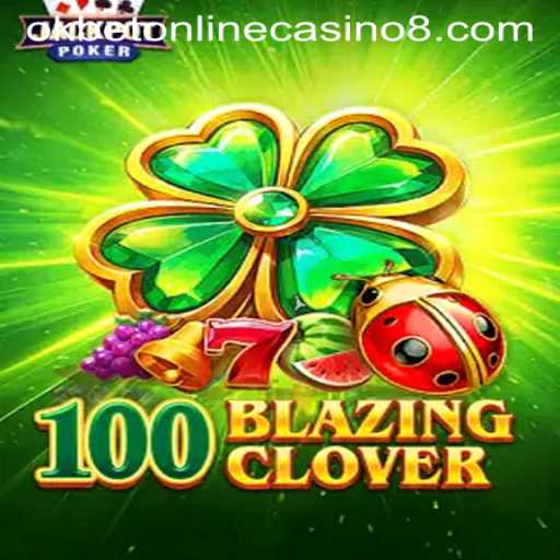 Exploring the Thrills of 100BlazingClover at Okbet Online Casino