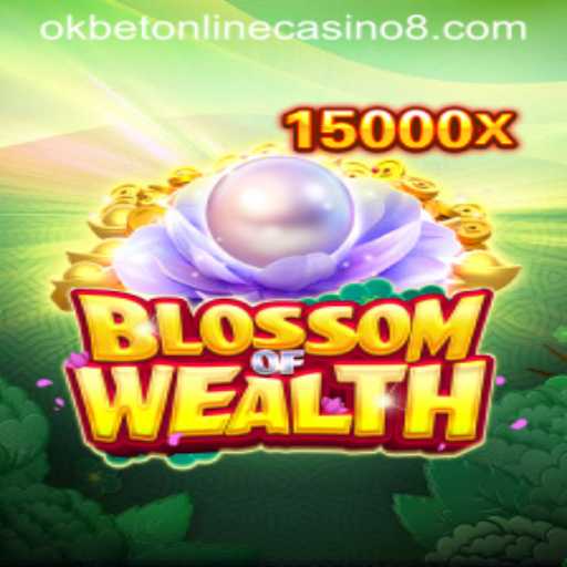Unveiling BlossomofWealth: A New Gem at Okbet Online Casino