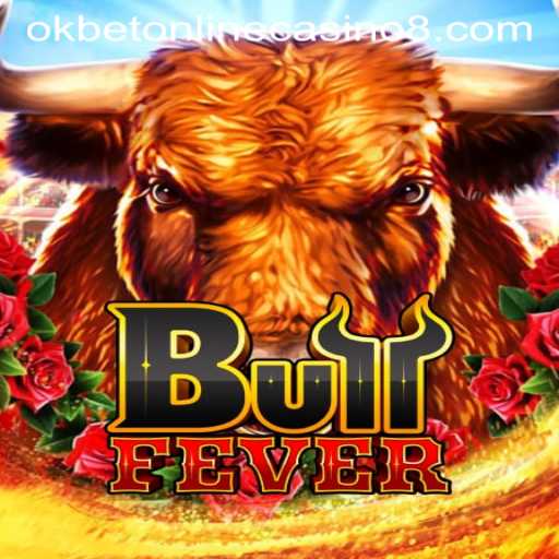 Discover the Thrills of BullFever at OKBet Online Casino