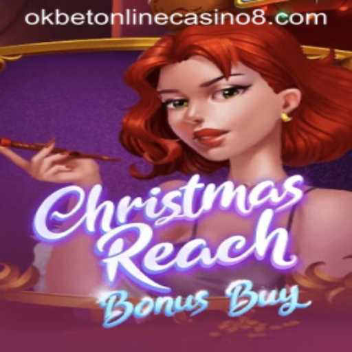 Experience Festive Fun with ChristmasReachBonusBuy at Okbet Online Casino