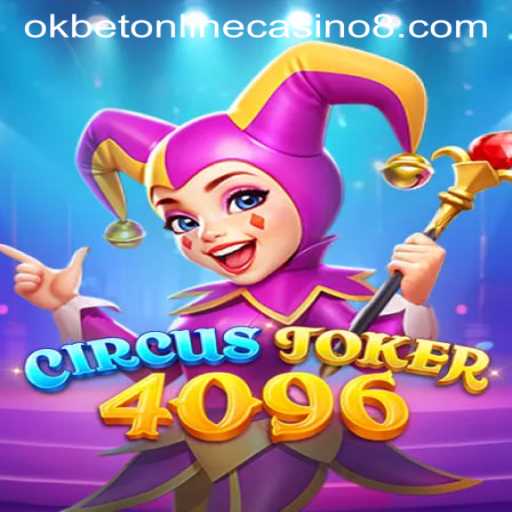 Unveiling the Exciting World of CircusJoker4096 at Okbet Online Casino