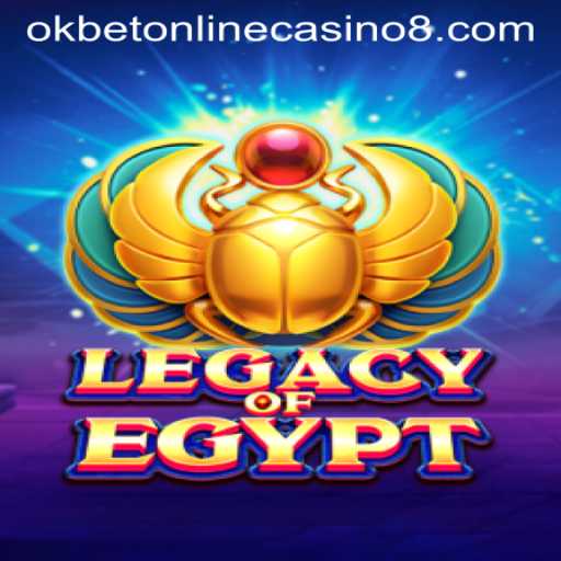 Explore LegacyOfEgypt: A Comprehensive Guide with Okbet Online Casino