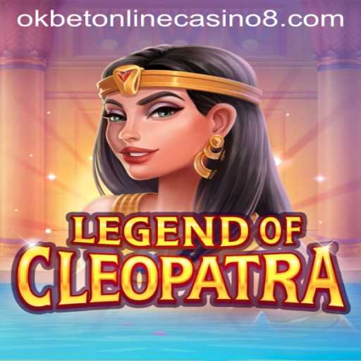 Legend of Cleopatra: Exploring the Enigmatic World of Ancient Egypt at Okbet Online Casino